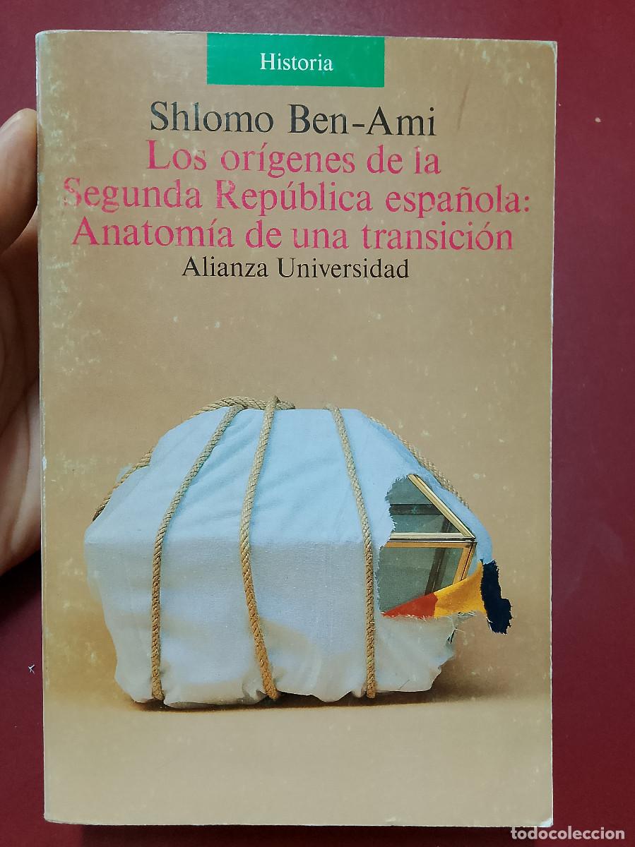 Libros de segunda mano: Shlomo Ben-Ami: Los or&iacute;genes de la Segunda Rep&uacute;blica espa&ntilde;ola: Anatom&iacute;a de una transici&oacute;n