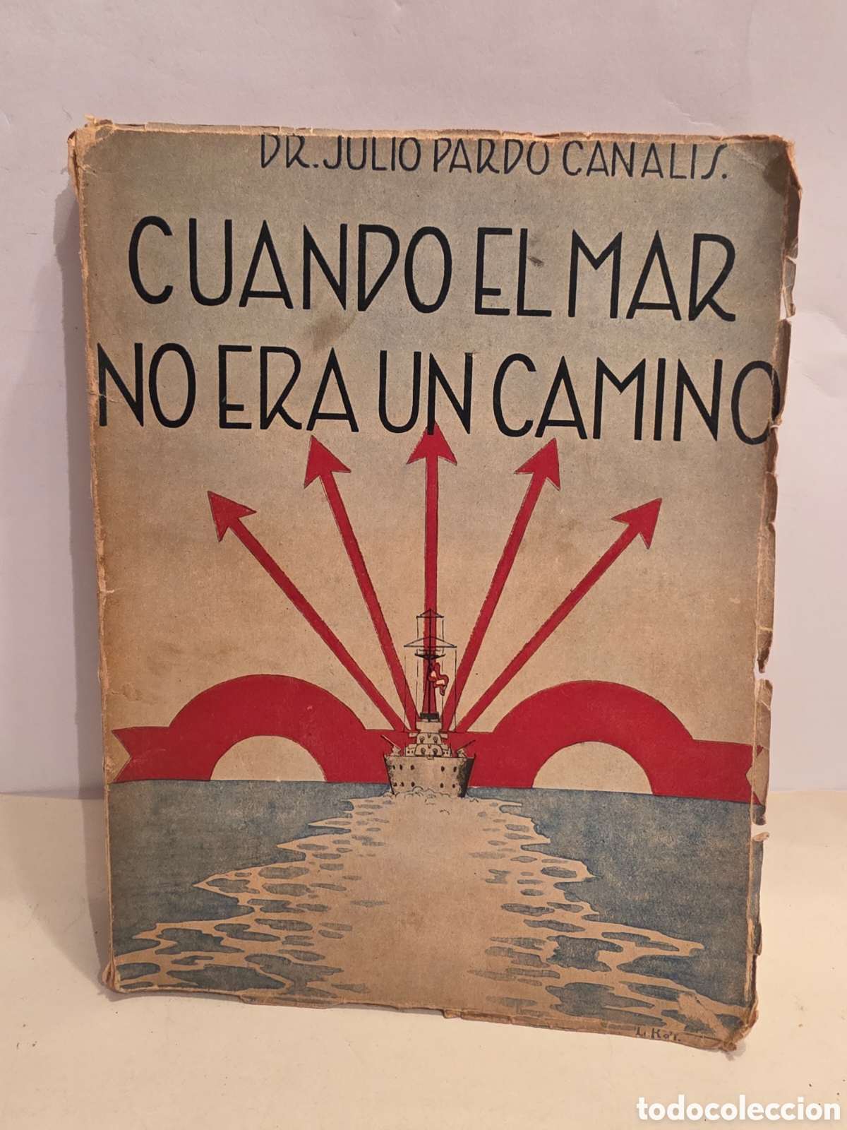 Libros de segunda mano: CUANDO EL MAR NO ERA UNA ALTERNATIVA. JULIO PARDO CANALIS. ZARAGOZA 1937.