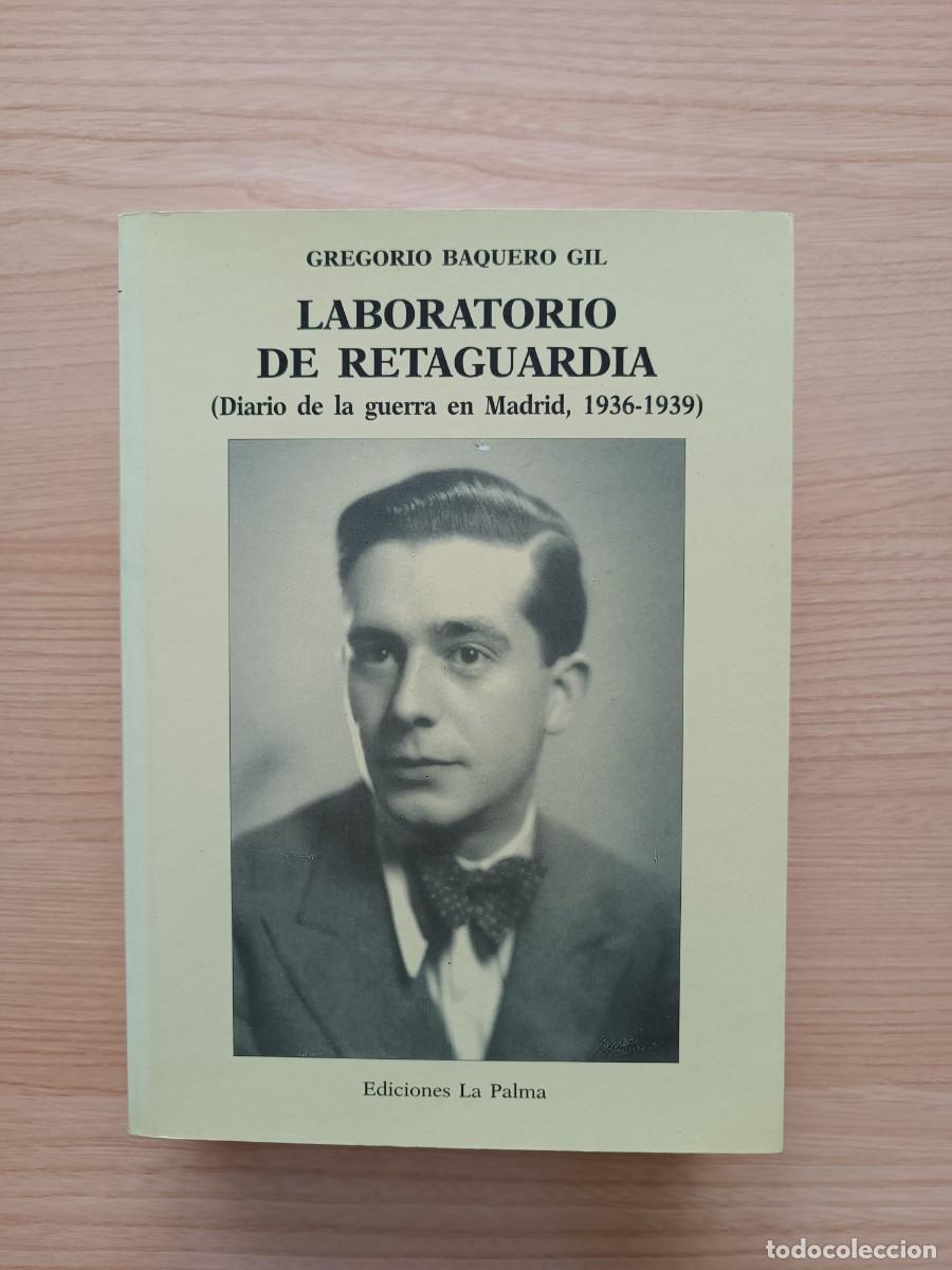 Libros de segunda mano: Laboratorio de retaguardia (Diario de la guerra en Madrid 1936-1939) - Gregorio Baquero Gil