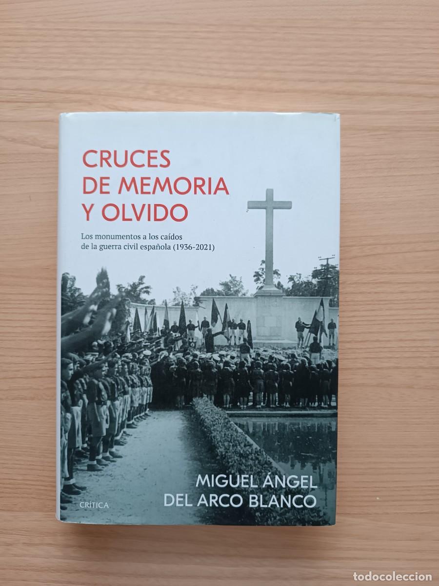 Libros de segunda mano: Cruces de memoria y olvido - Miguel &Aacute;ngel del Arco Blanco. Cr&iacute;tica