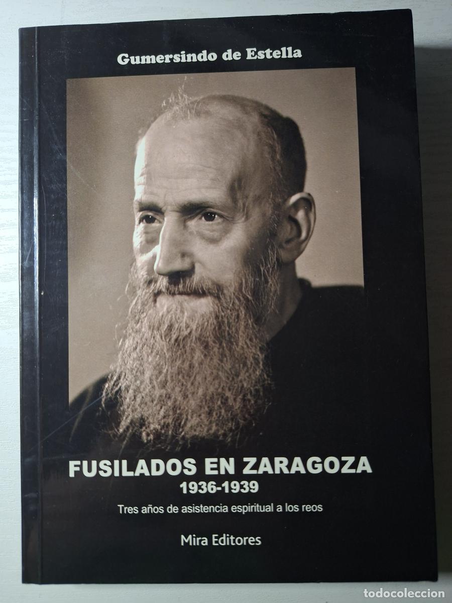 Libros de segunda mano: Fusilados en Zaragoza (1936-1939). Tres a&ntilde;os de asistencia espiritual a los reos - Estella, Gumersin