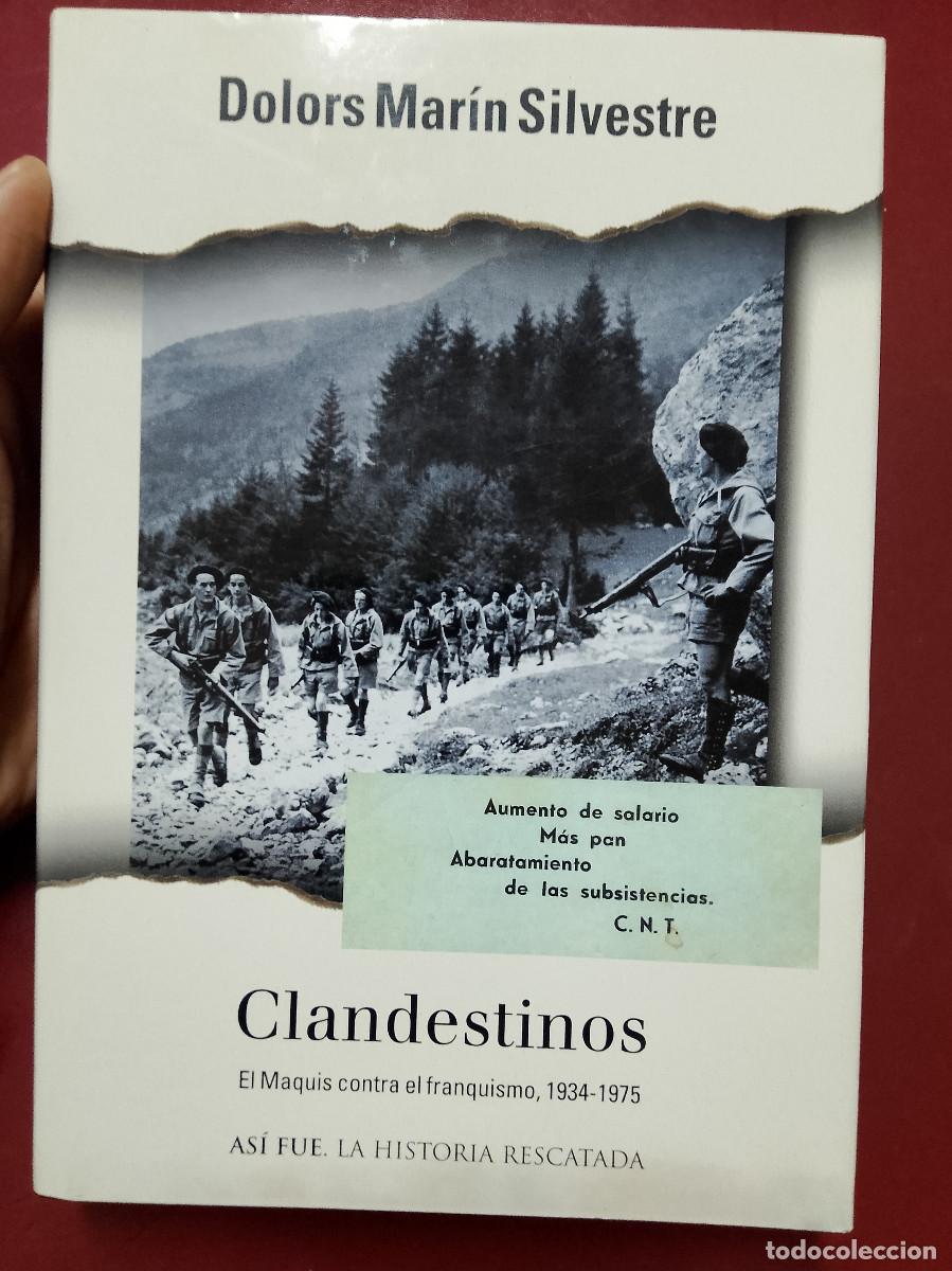 Libros de segunda mano: Dolors Mar&iacute;n: Clandestinos. El Maquis contra el franquismo, 1934-1975 (Plaza & Jan&eacute;s. 2002)