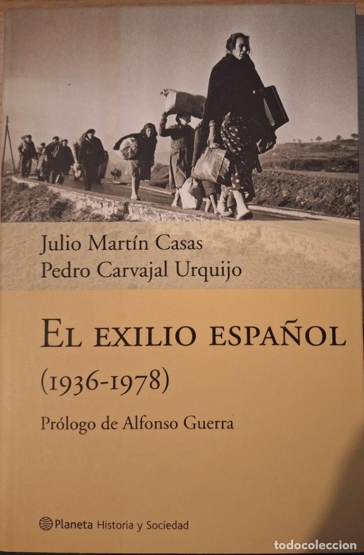 Libros de segunda mano: EL EXILIO ESPA&Ntilde;OL (1936 - 1978). - MARTIN CASAS/CARVAJAL URQUIJO, Julio/Pedro.
