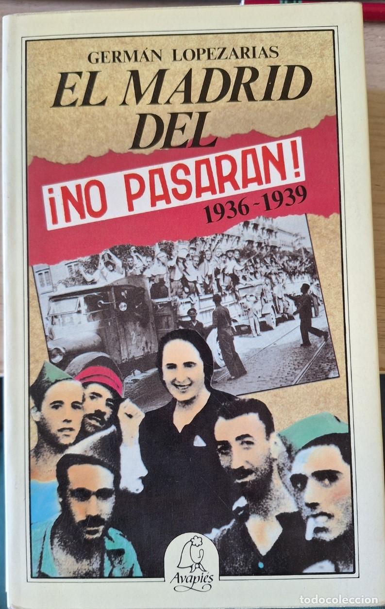 Libros de segunda mano: EL MADRID DEL &iexcl;NO PASARAN! 1936 - 1939. - LOPEZARIAS, German.