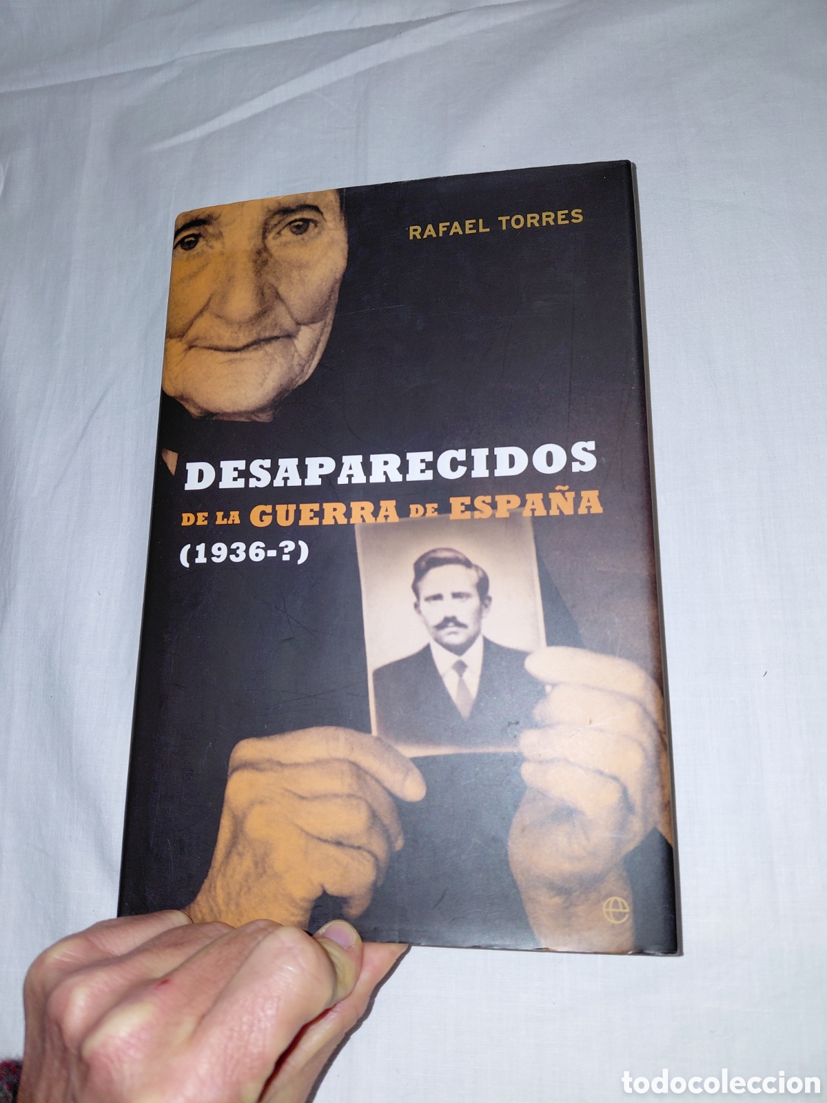 Libros de segunda mano: DESAPARECIDOS DE LA GUERRA DE LA GUERRA DE ESPA&Ntilde;A 1936-?.RAFAEL TORRES.LA ESFERA DE LA HISTORIA 2002