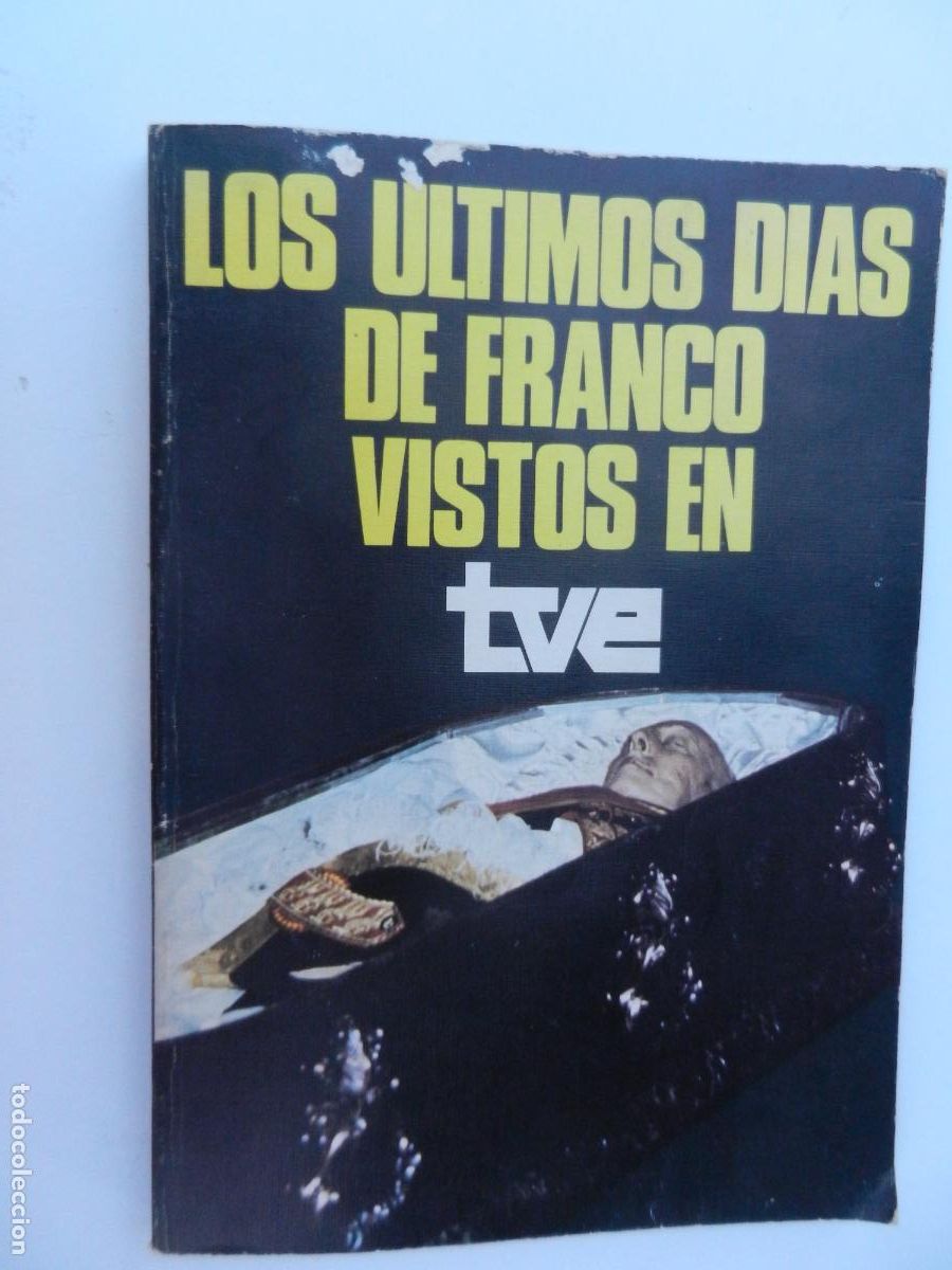 Libros de segunda mano: LOS ULTIMOS DIAS DE FRANCO VISTOS EN TVE -RTVE PUBLICACIONES 1975