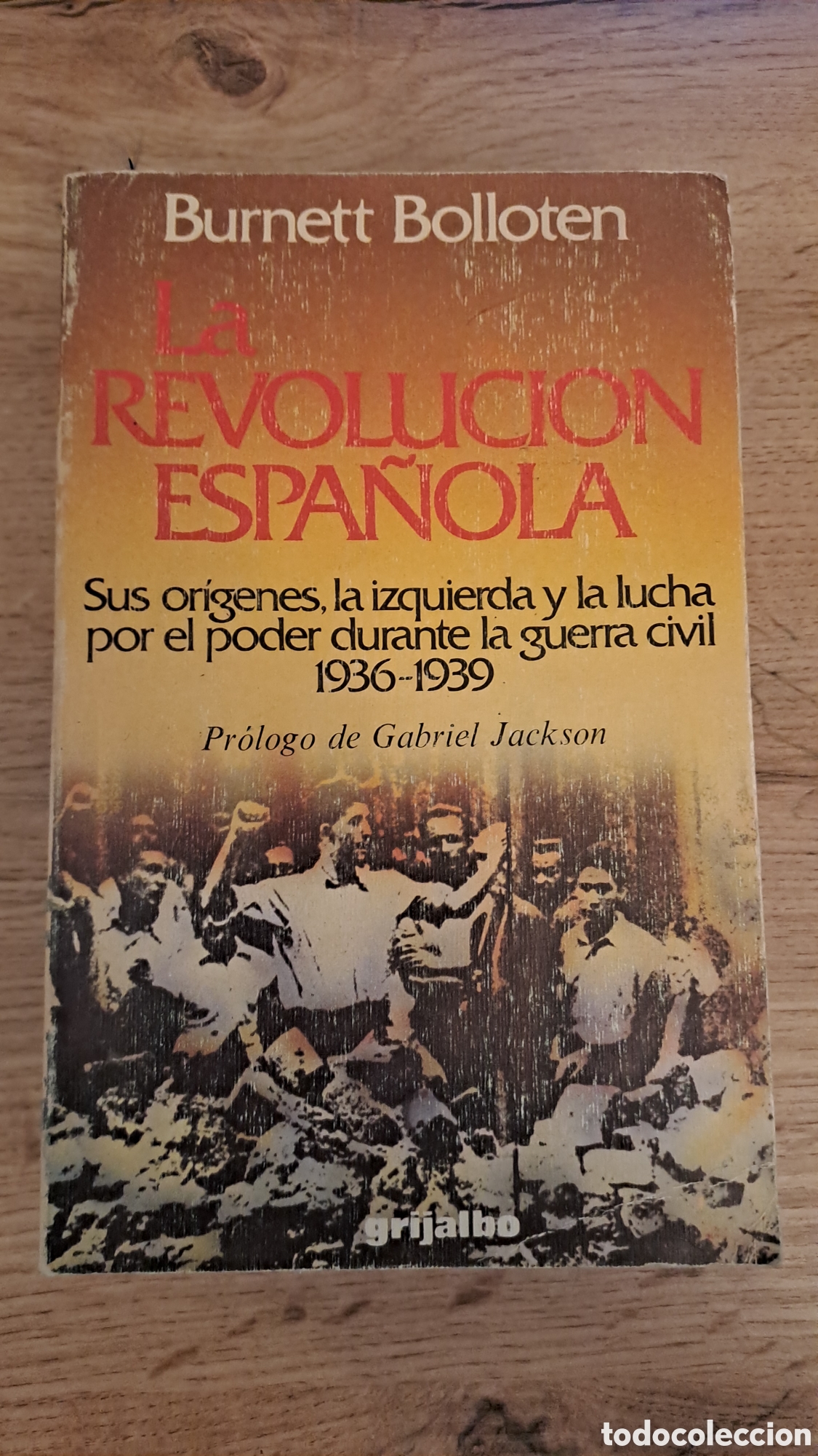 Libros de segunda mano: La revoluci&oacute;n espa&ntilde;ola - Burnett Bolloten - Grijalbo