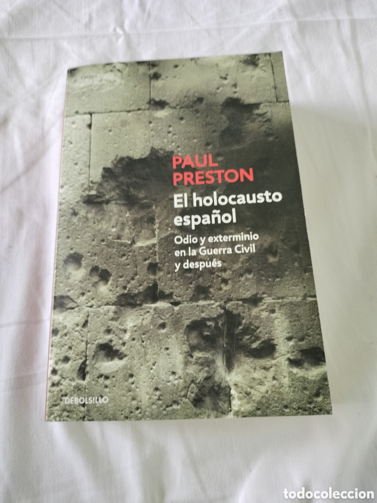 Libros de segunda mano: El Holocausto espa&ntilde;ol - Odio y exterminio en la guerra civil y despu&eacute;s - Paul Preston
