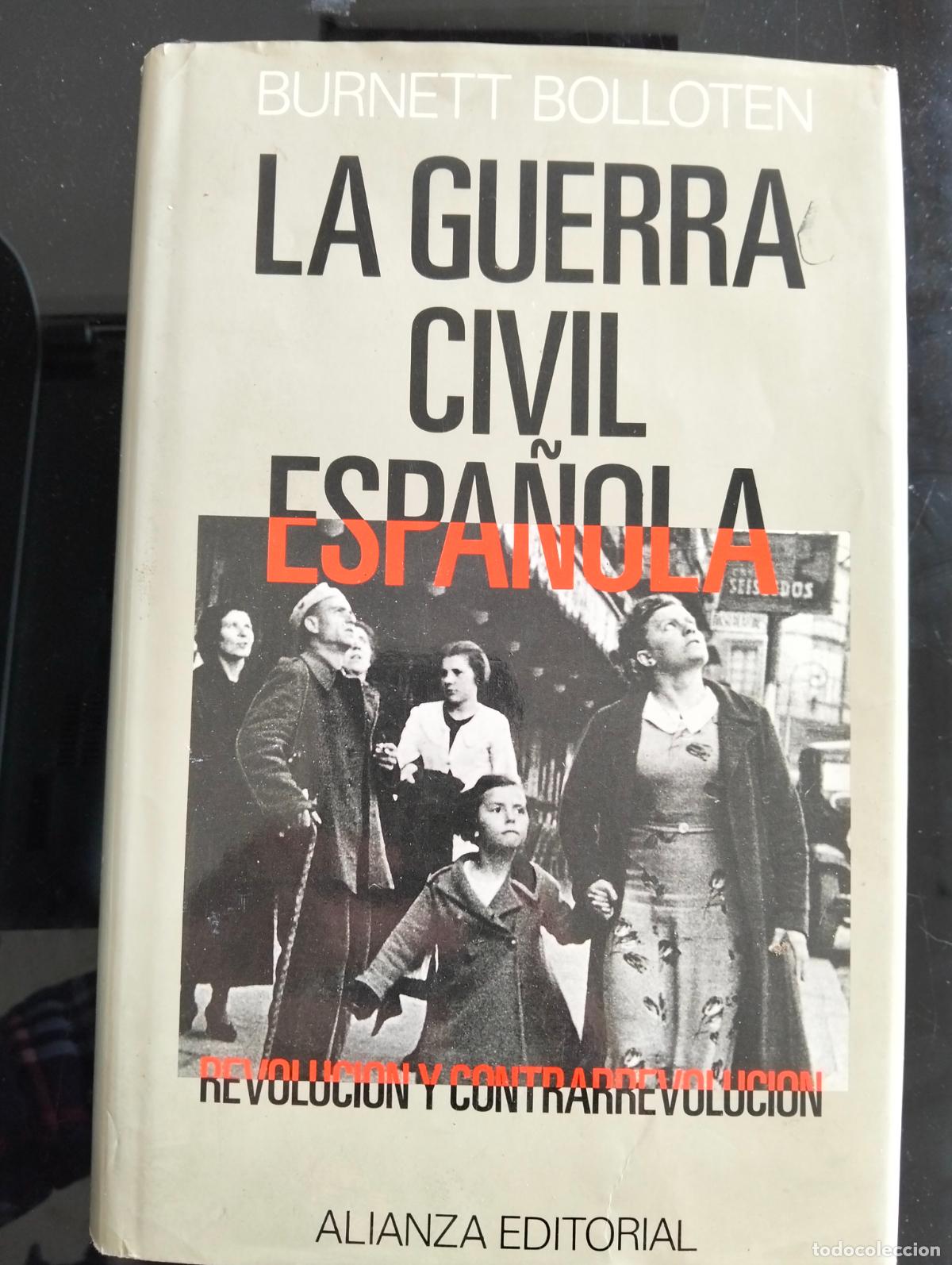 Libros de segunda mano: Guerra civil, La guerra civil espa&ntilde;ola, Burnett Bolloten, ed. Alianza. 1997 VISITA CATALOGO L54