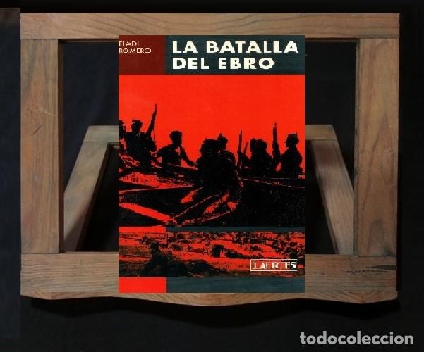 Livres d'occasion: �F3687 - LA BATALLA DEL EBRO. ELADI ROMERO. GUERRA CIVIL ESPA&Ntilde;OLA.