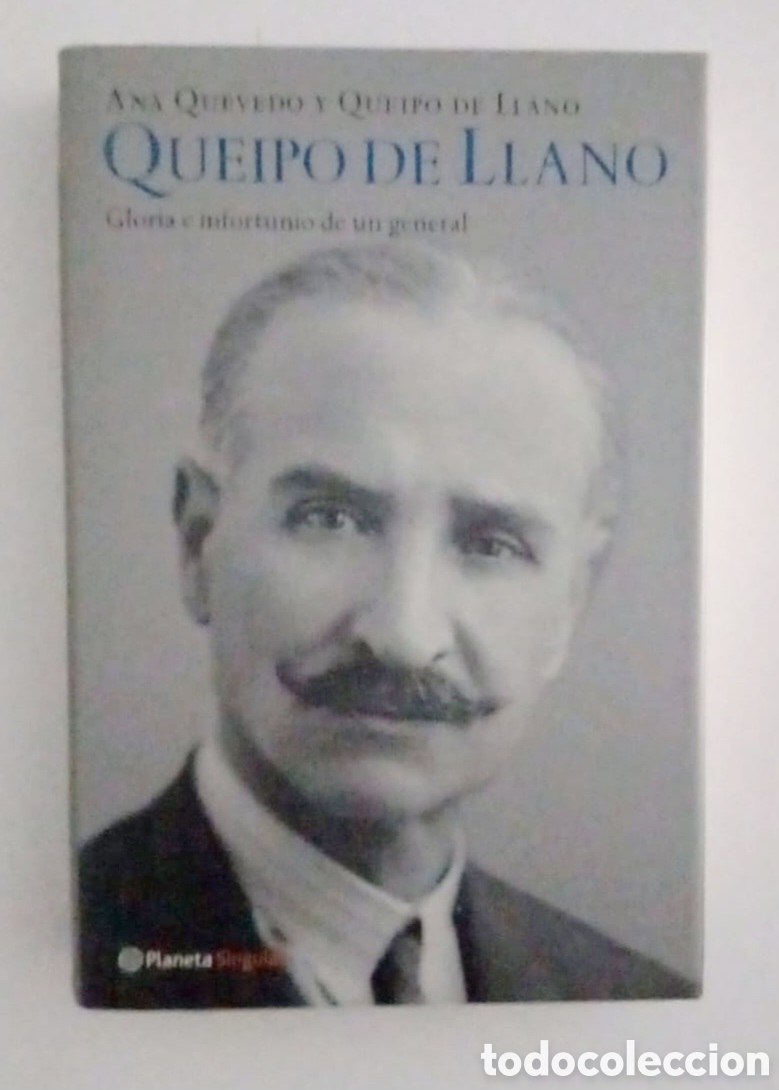 Libros de segunda mano: QUEIPO DE LLANO: GLORIA E INFORTUNIO DE UN GENERAL - Foto 1