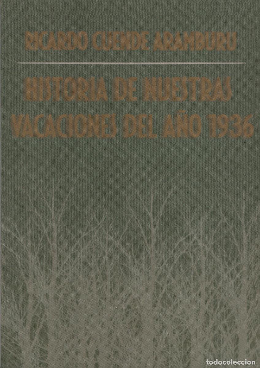 Libros de segunda mano: Historia de nuestras vacaciones del a&ntilde;o 1936. Ricardo Cuende Aramburu. 2021.
