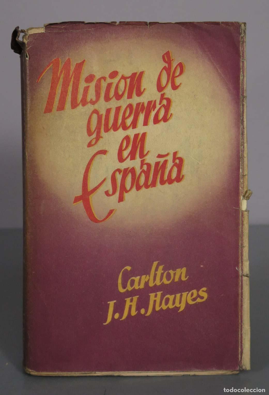 Libros de segunda mano: Misi&oacute;n de guerra en Espa&ntilde;a - Carlton J. H. Hayes - Epesa