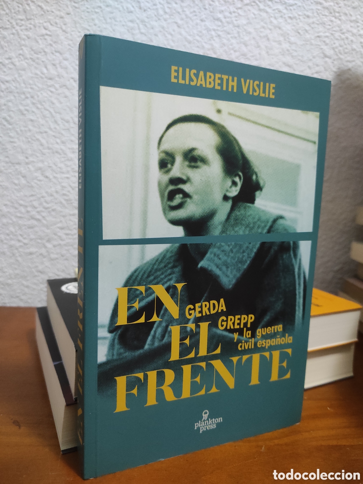 Libros de segunda mano: En el frente - Vislie, Elisabeth. Gerda Grepp y la guerra civil espa&ntilde;ola (DEDICADO POR AUTOR)