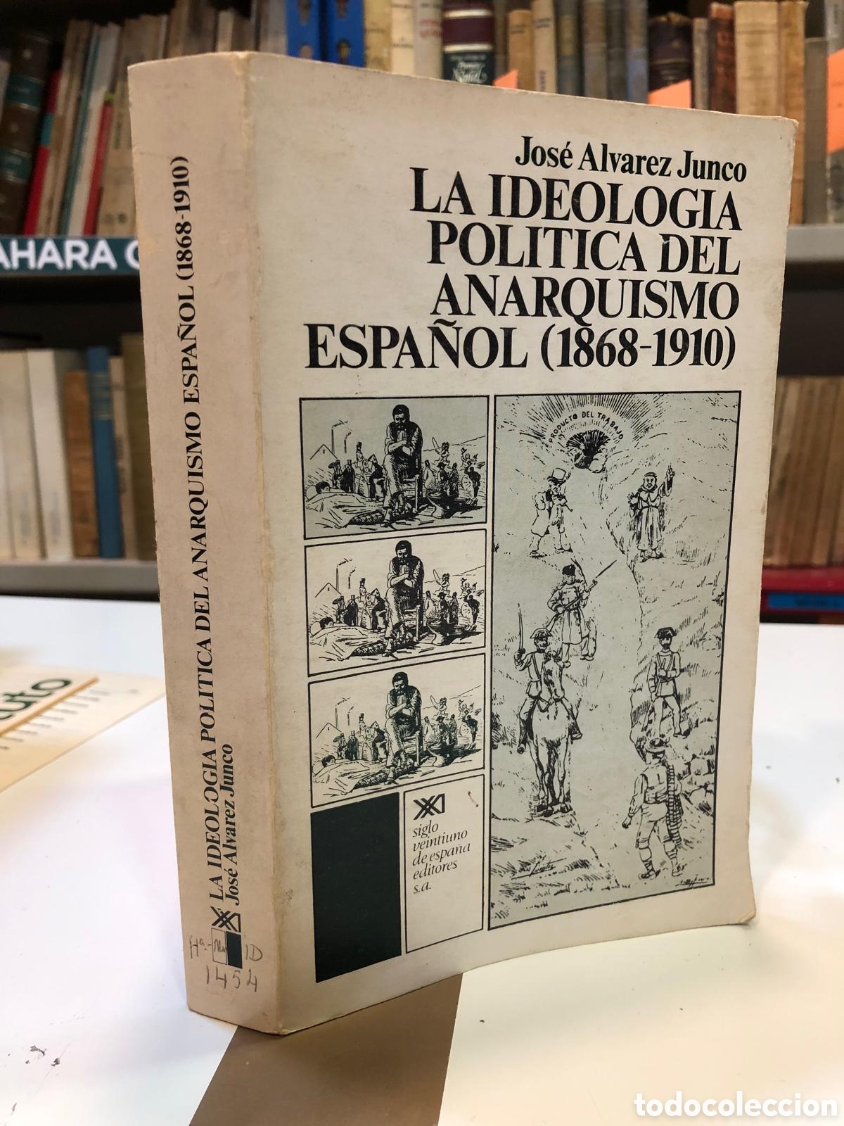 Libros de segunda mano: La ideolog&iacute;a pol&iacute;tica del anarquismo espa&ntilde;ol (1868-1910) - Jos&eacute; &Aacute;lvarez Junco