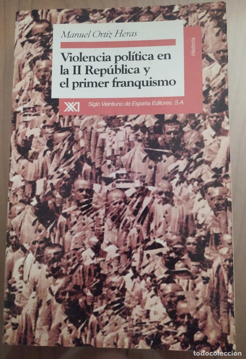 Libros de segunda mano: VIOLENCIA POL&Iacute;TICA EN LA II REP&Uacute;BLICA Y EL PRIMER FRANQUISMO