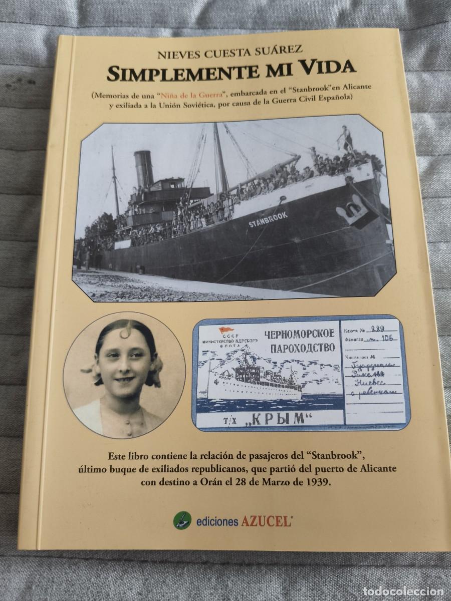 Libros de segunda mano: SIMPLEMENTE MI VIDA. NIEVES CUESTA SUAREZ. MEMORIAS DE UNA NI&Ntilde;A DE LA GUERRA, EMBARCADA EN EL STANBR