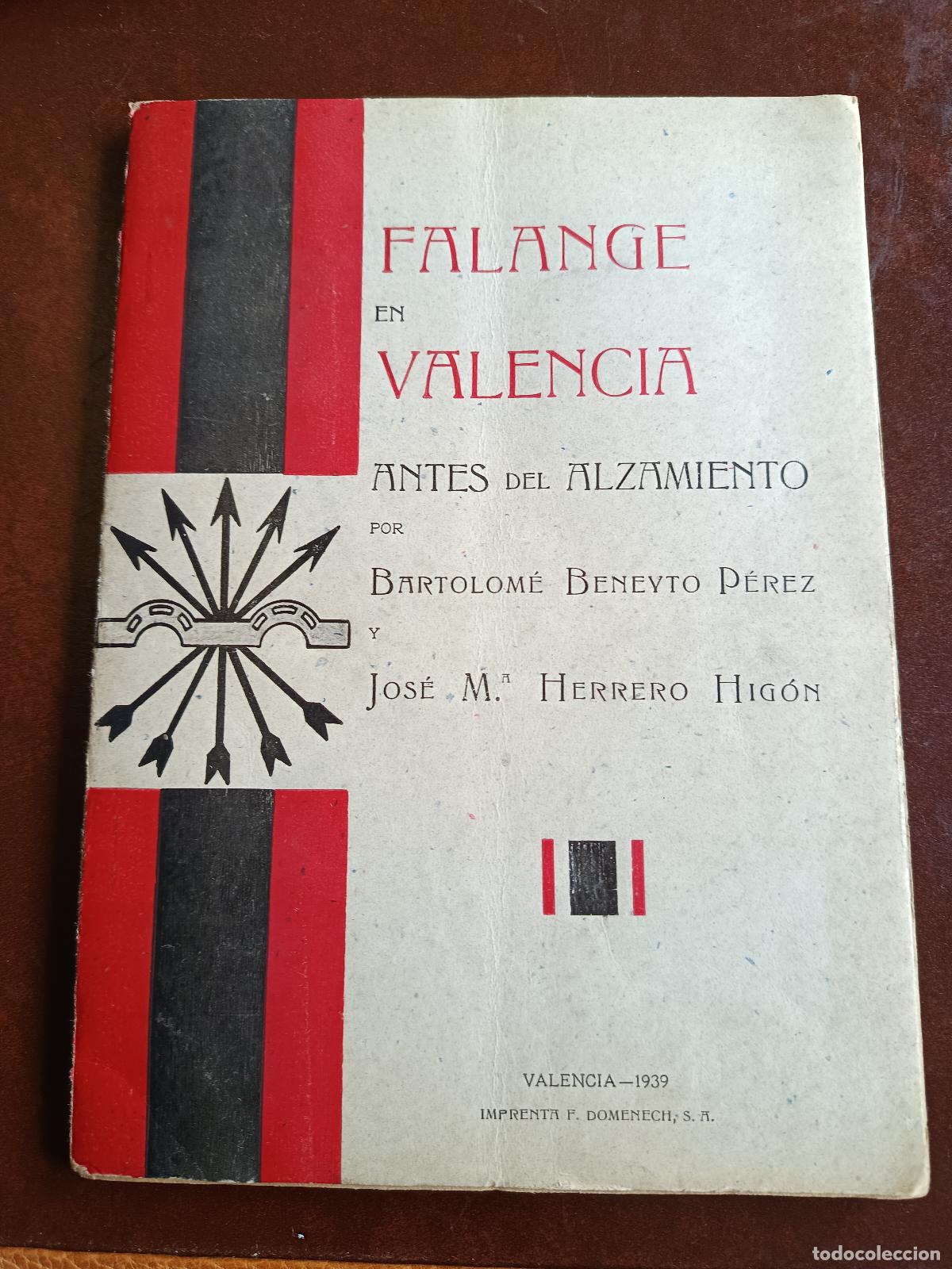 Libros de segunda mano: FALANGE EN VALENCIA ANTES DEL ALZAMIENTO ( BARTOLOME BENEYTO PEREZ / JOSE MARIA HERRERO HIGON ) 1939