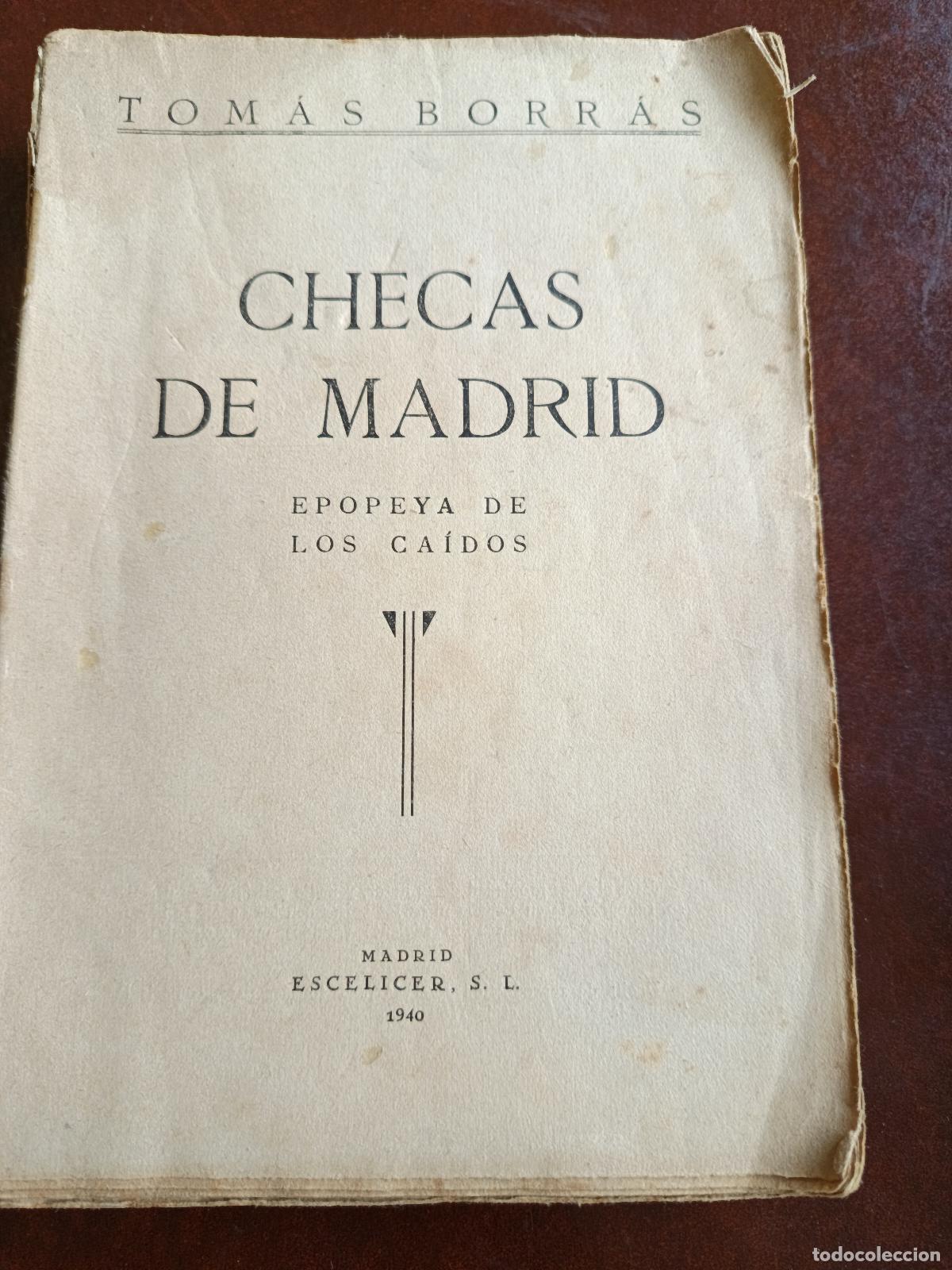 Libros de segunda mano: CHECAS DE MADRID: EPOPEYA DE LOS CA&Iacute;DOS - TOM&Aacute;S BORR&Aacute;S - ESCELICER - 1940 (1&ordf; EDICI&Oacute;N)