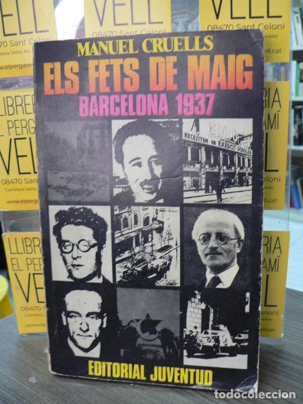 Libros de segunda mano: Els fets de maig: Barcelona 1937 - Manuel Cruells - Editorial Juventud - 1970, 2&ordf; ed.
