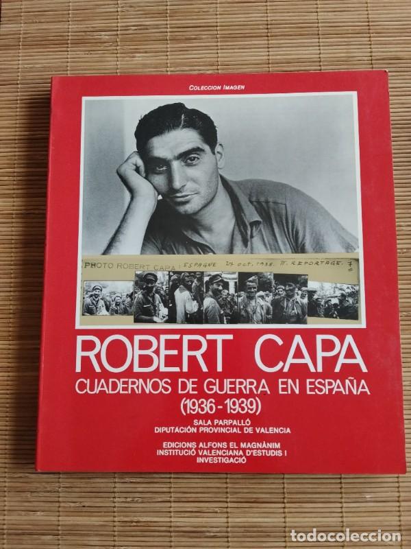 Libros de segunda mano: Robert Capa. Cuadernos de guerra en Espa&ntilde;a (1936-1939) - Sala Parpall&oacute; - 1987 - Valencia.