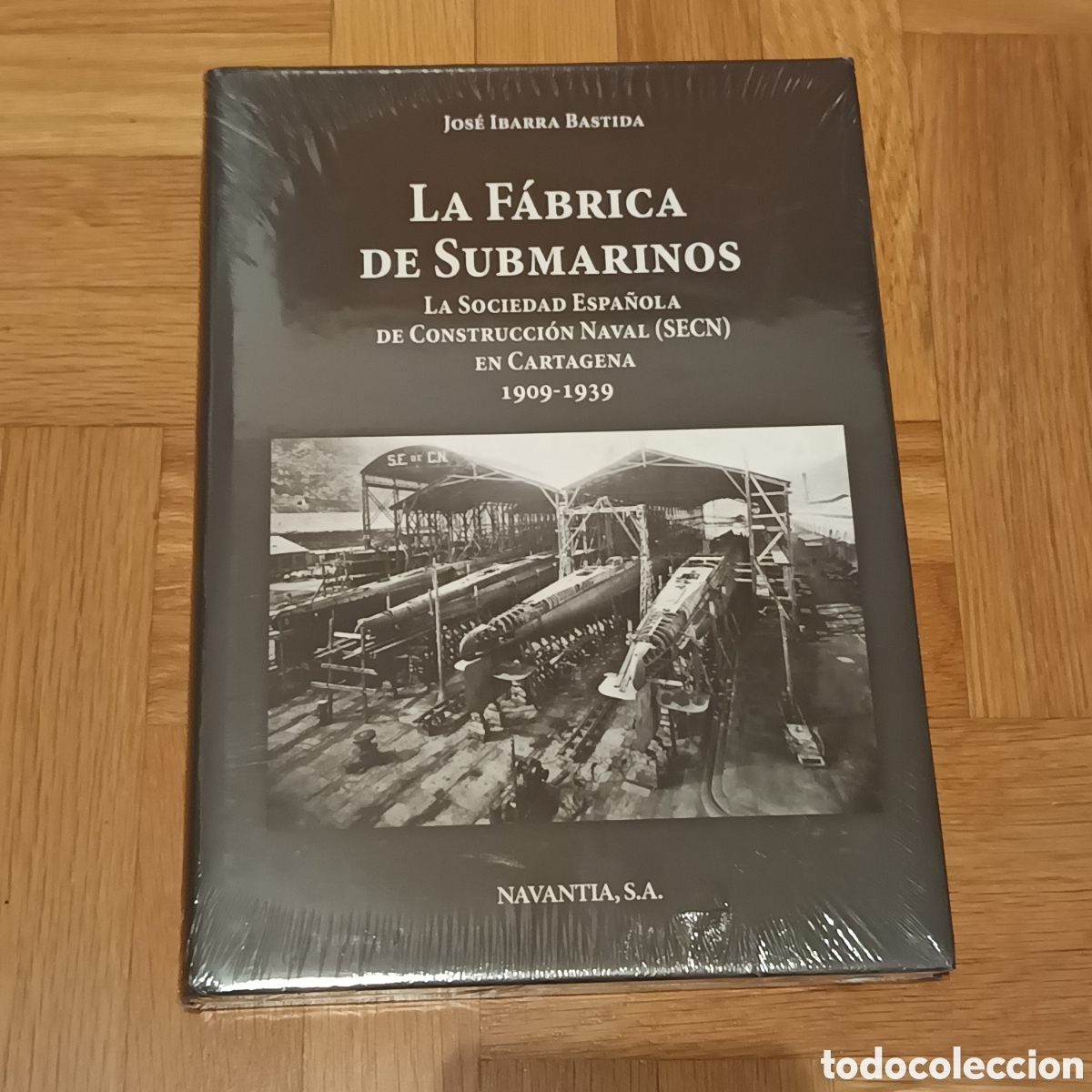 Libros de segunda mano: La F&aacute;brica de Submarinos: La Sociedad Espa&ntilde;ola de Construcci&oacute;n Naval (SECN) en Cartagena 1909-1939 -
