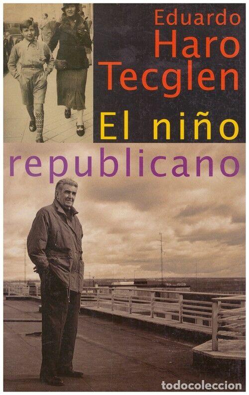 EL NI&Ntilde;O REPUBLICANO - Haro Tecglen, Eduardo - Editorial Alfaguara - 1996, 1&ordf; Ed.