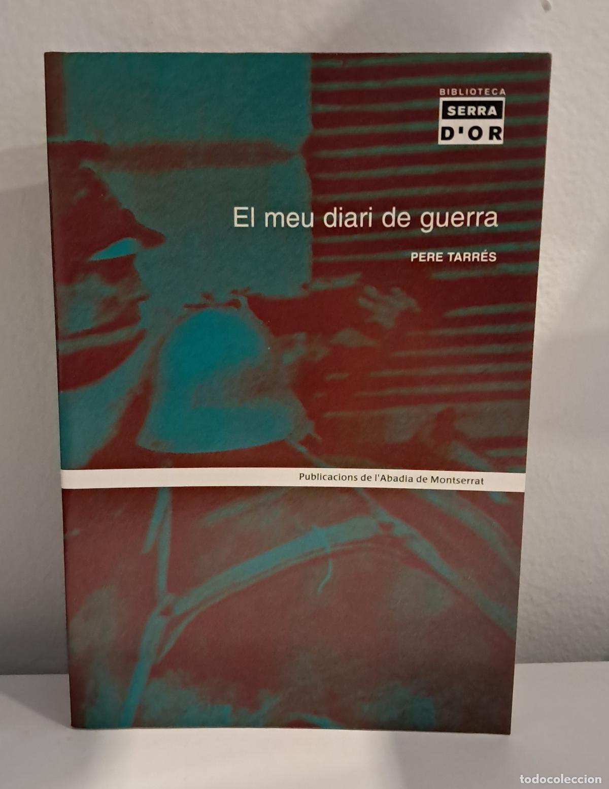 Libros de segunda mano: EL MEU DIARI DE GUERRA. Pere Tarr&egrave;s. Publicacions de l'Abadia de Montserrat 2004