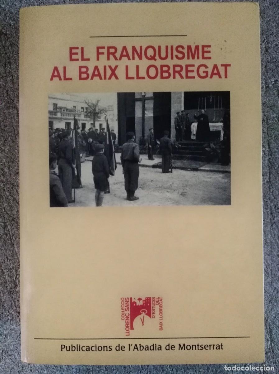 Libros de segunda mano: El Franquisme al Baix Llobregat.Publicacions de l'Abadia de Montserrat