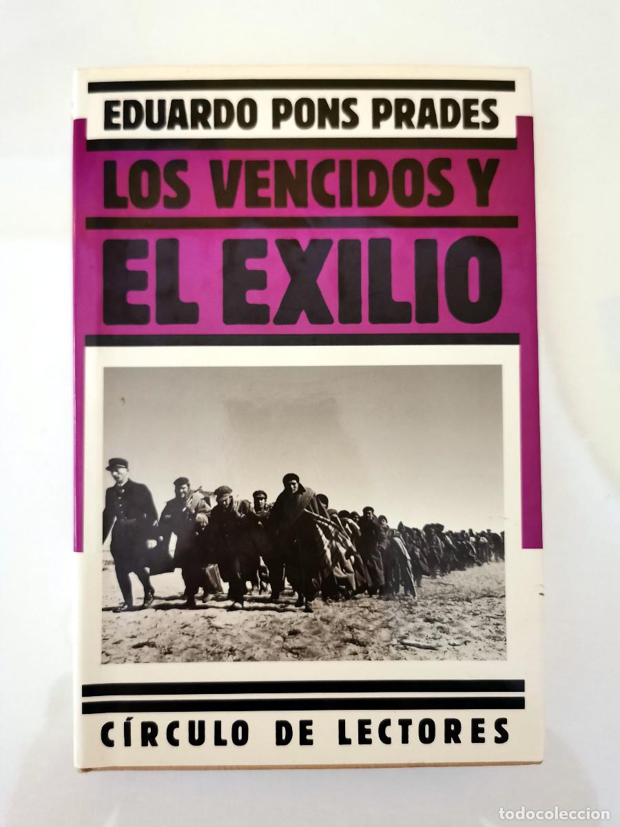 Libros de segunda mano: Los vencidos y el exilio. Eduardo Pons Prades.
