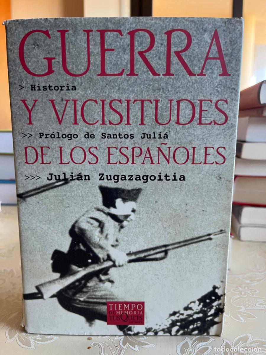Libros de segunda mano: Zugazagoitia, Juli&aacute;n.- Guerra, historia y vicisitudes de los espa&ntilde;oles