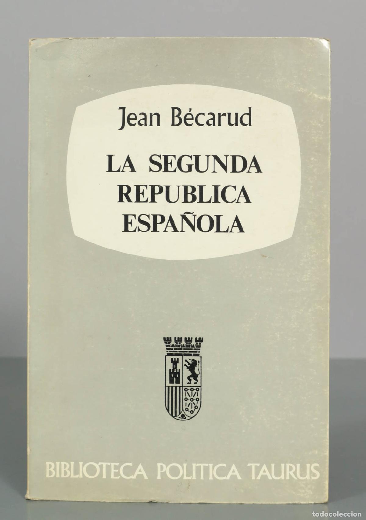 Libros de segunda mano: La Segunda Rep&uacute;blica Espa&ntilde;olaB&eacute;carud, Jean