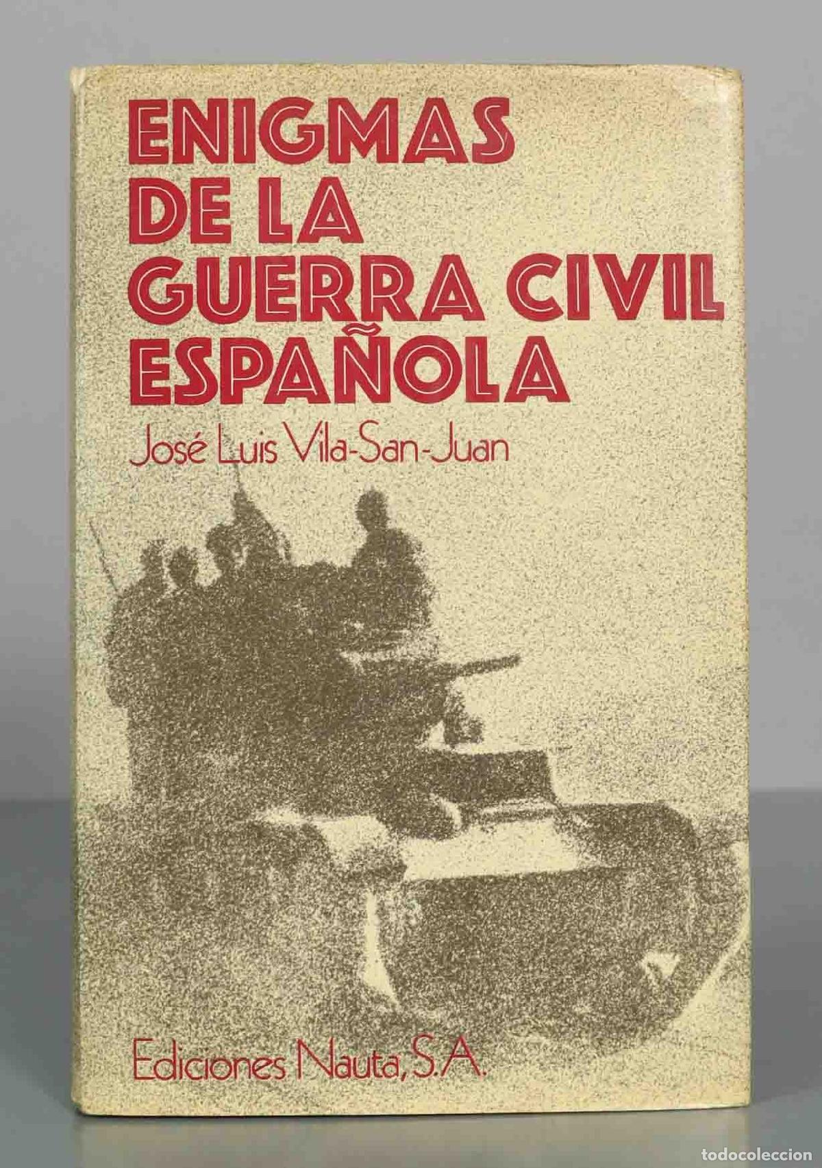 Libros de segunda mano: Enigmas de la guerra civil espa&ntilde;ola. Vila-San-Juan, Jos&eacute; Luis