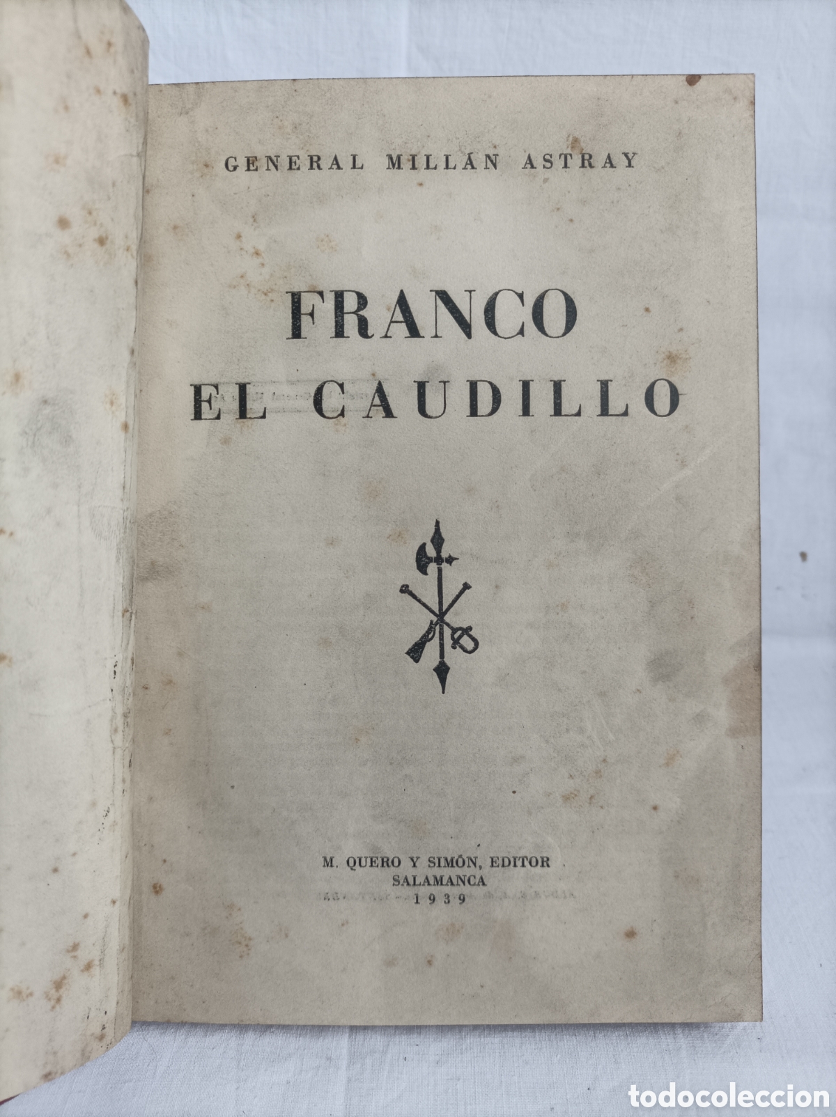 Libros de segunda mano: GENERAL MILLAN ASTRAY. FRANCO EL CAUDILLO. 1939
