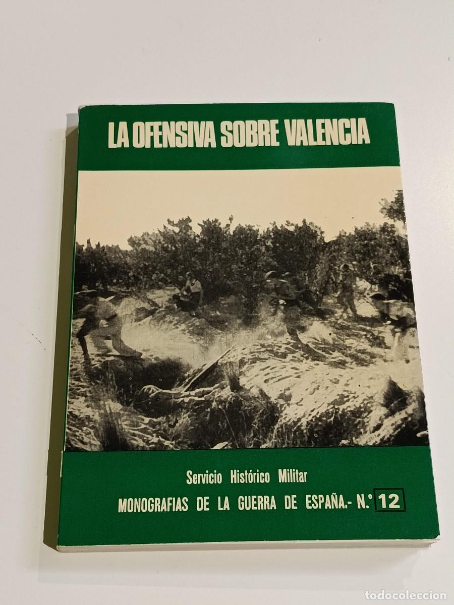 Libros de segunda mano: La ofensiva sobre valencia Monograf&iacute;as de la guerra de Espa&ntilde;a n&uacute;m 12