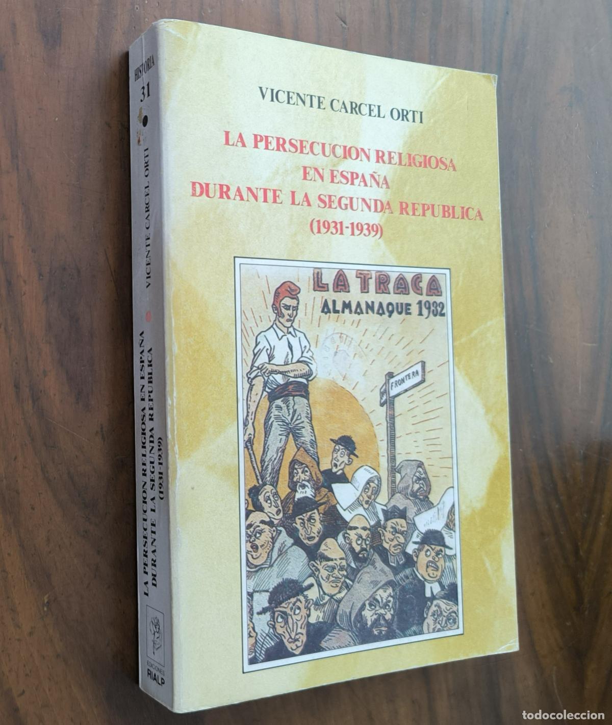 Libros de segunda mano: LA PERSECUCI&Oacute;N RELIGIOSA EN ESPA&Ntilde;A DURANTE LA SEGUNDA REP&Uacute;BLICA (1931-1939) - VICENTE CARCEL ORTI