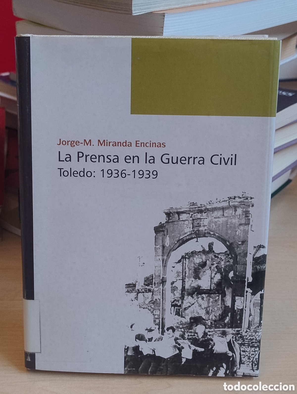 Libros de segunda mano: La Prensa en la Guerra Civil. Toledo: 1936-1939