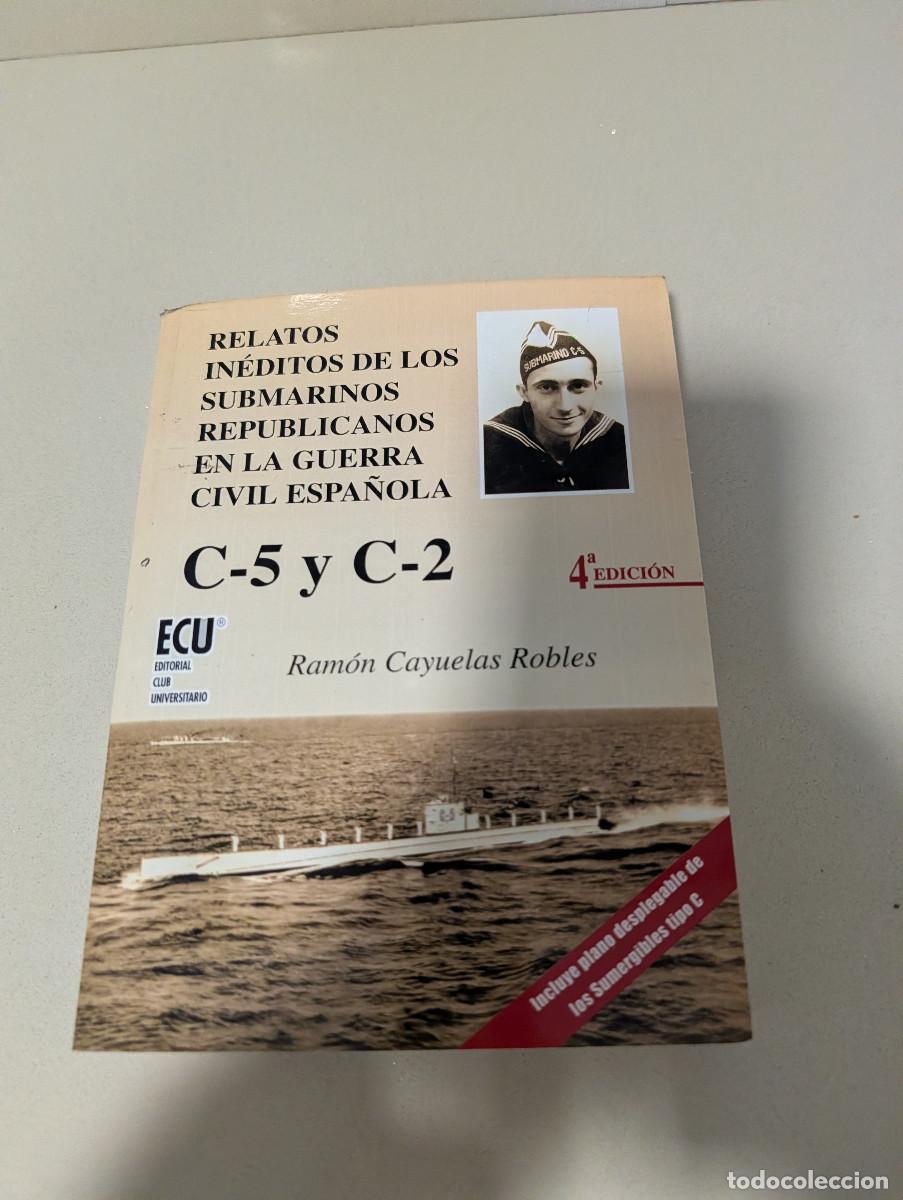 Libros de segunda mano: RELATOS INEDITOS DE LOS SUBMARINOS REPUBLICANOS EN LA GUERRA CIVIL ESPA&Ntilde;OLA. C-5 Y C-2. RAM&Oacute;N