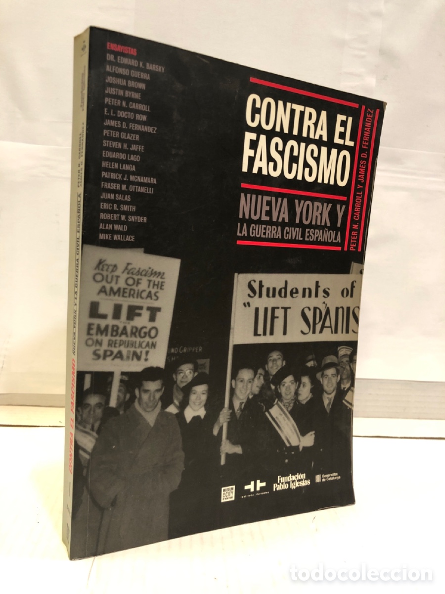 Libros de segunda mano: Peter N. Carroll y James D. Fern&aacute;ndez - Contra el fascismo. Nueva York y la guerra civil espa&ntilde;ola