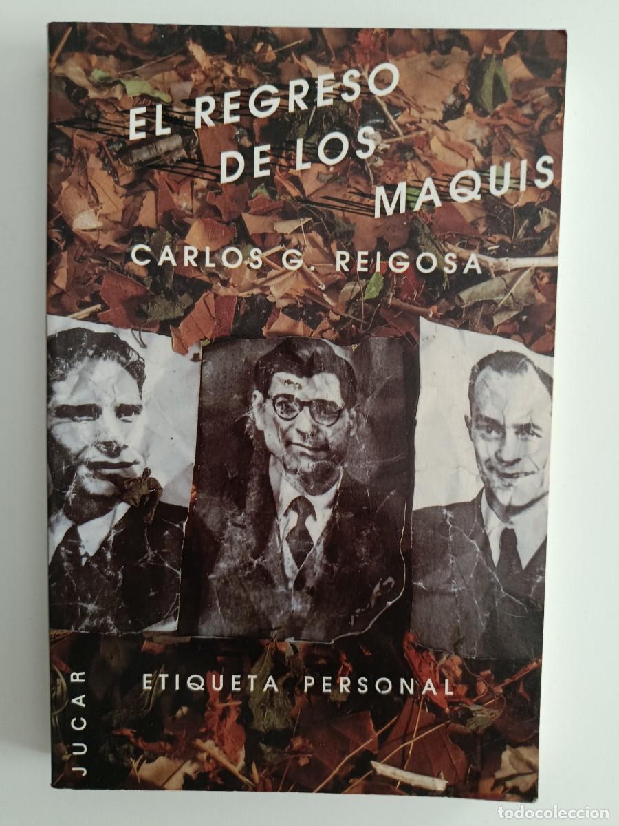 Libros de segunda mano: EL REGRESO DE LOS MAQUIS. CARLOS G. REIGOSA. EDICIONES JUCAR. 1992.