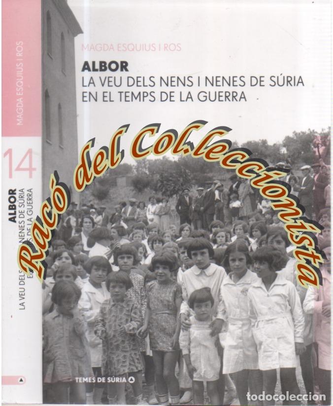 Libros de segunda mano: ALBOR , LA VEU DELS NENS I NENES DE SURIA EN EL TEMPS DE LA GUERRA, MAGDA ESQUIUS I ROS, 2024