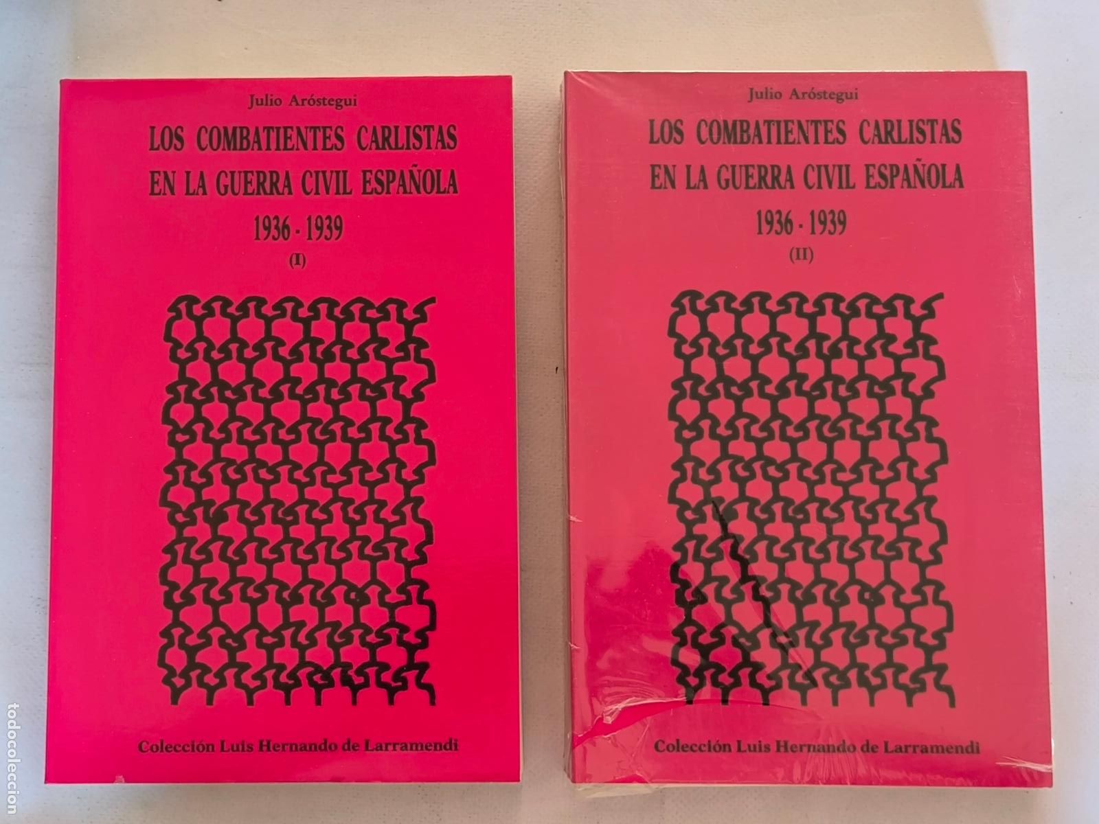 Libros de segunda mano: LOS COMBATIENTES CARLISTAS EN LA GUERRA CIVIL ESPA&Ntilde;OLA 1936-19399 - TOMO I Y II (BE*w)