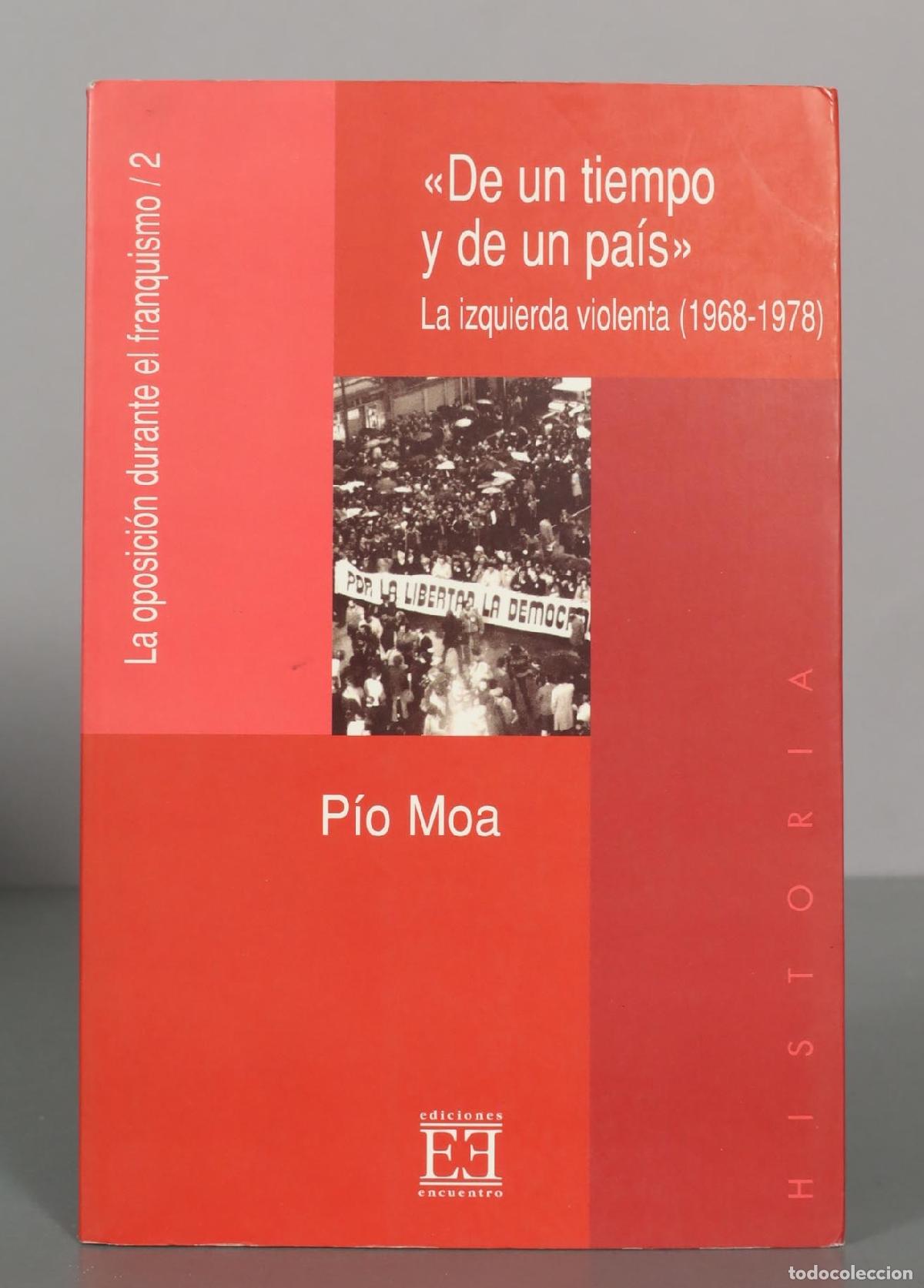 Libros de segunda mano: De un tiempo y de un pa&iacute;s. La izquierda violenta - P&iacute;o Moa - Ediciones Encuentro