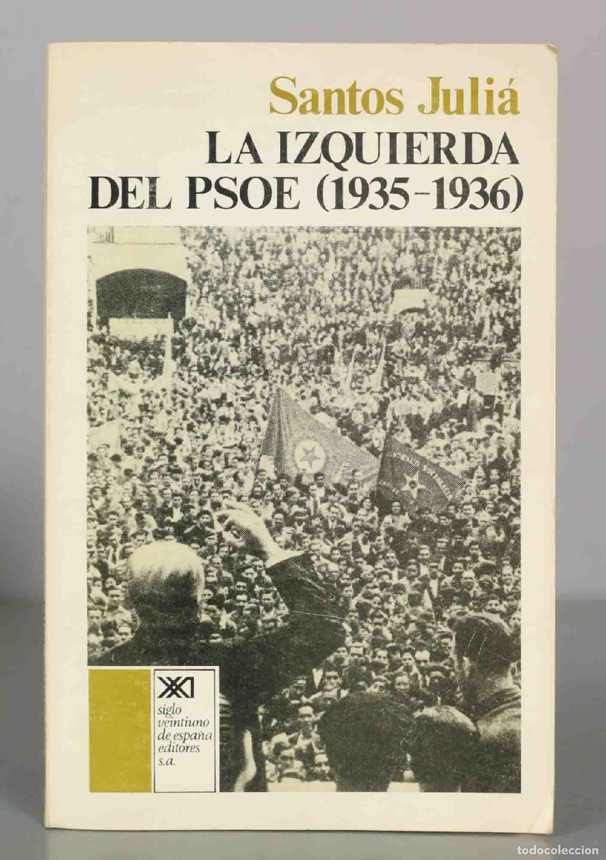 Libros de segunda mano: La izquierda del PSOE - Santos Juli&aacute; - Siglo Veintiuno de Espa&ntilde;a Editores