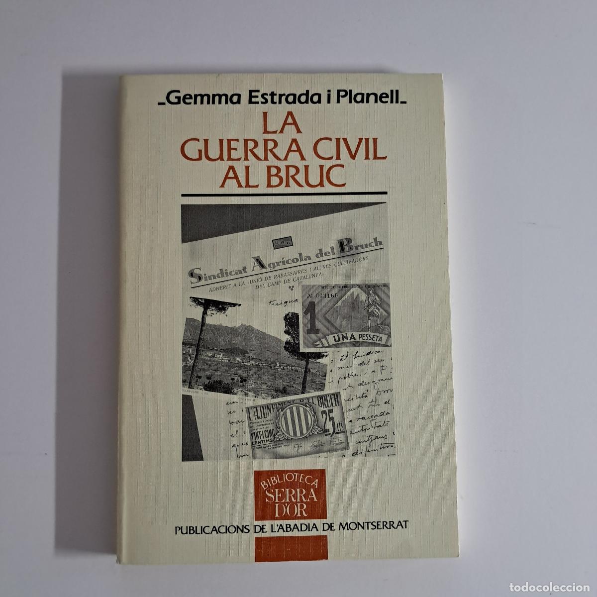 Libros de segunda mano: LA GUERRA CIVIL AL BRUC. Gemma Estrada i Planell. Publicacions de l'Abadia de Montserrat 1995