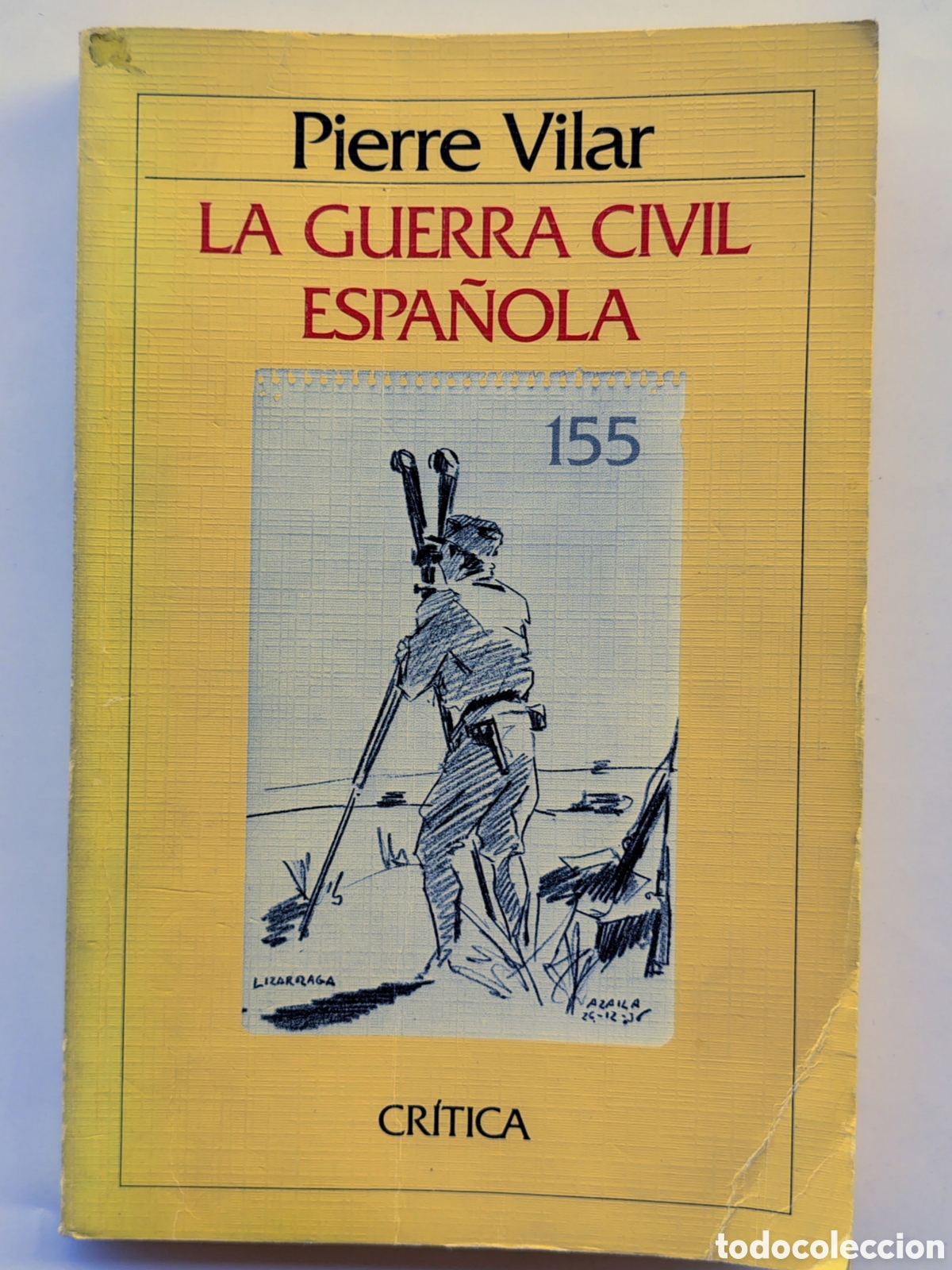 Libros de segunda mano: La guerra civil espa&ntilde;ola &ndash; Pierre Vilar | Ed. Cr&iacute;tica | 2&ordf; edici&oacute;n 1986 | Ensayo hist&oacute;rico imprescin