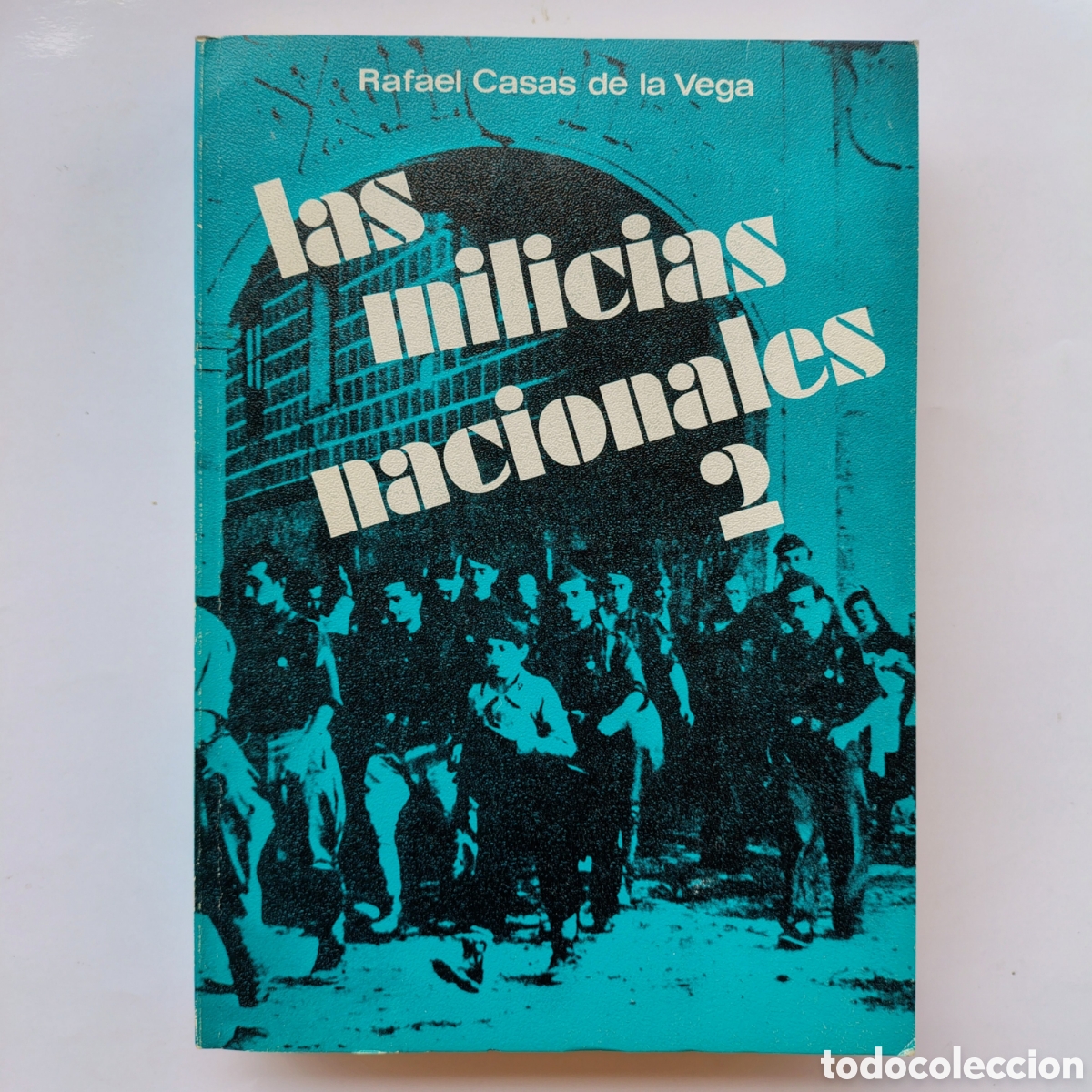 Libros de segunda mano: Las milicias nacionales. Volumen 2 &ndash; Rafael Casas de la Vega | Editora Nacional | 1977 | Historia mi