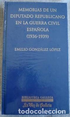 Libros de segunda mano: Memorias de un Diputado Republicano en la Guerra Civil Espa&ntilde;ola - Gonz&aacute;lez L&oacute;pez, Emilio - La Voz