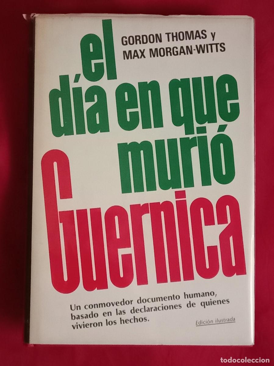 Libros de segunda mano: El D&iacute;a en que Muri&oacute; Guernica - Gordon Thomas / Max Morgan Witts - Edit. Plaza & Jan&eacute;s. S.A. 1976
