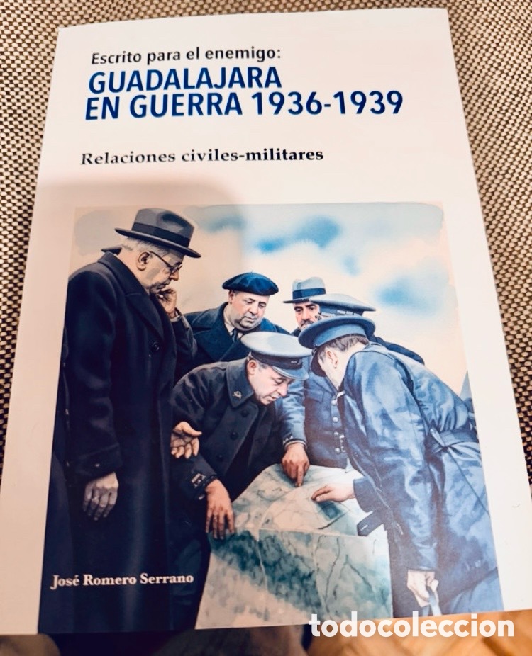 Libros de segunda mano: GUADALAJARA EN GUERRA 1936-1939 Relaciones civiles-militares.